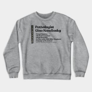 Pathologist Dr. Gina Kandinsky Crewneck Sweatshirt